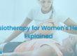 physiotherapy for women's health