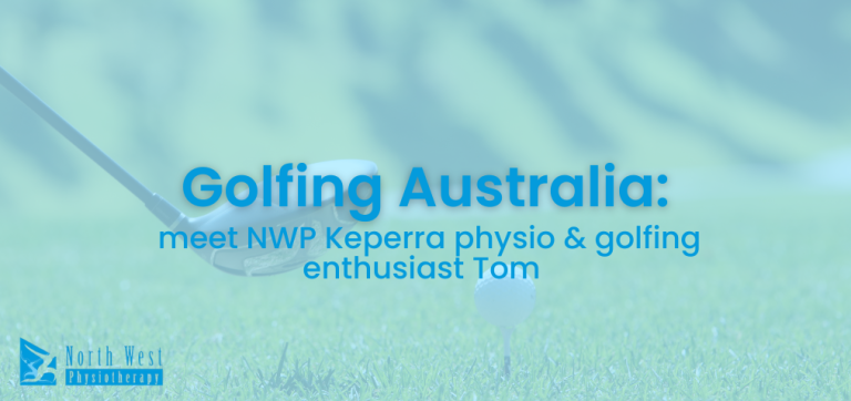 2024-01 golf Golfing Australia, meet NWP Keperra physio and golfing enthusiat Tom
