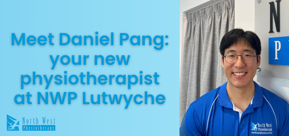 Meet-Daniel-Pang-your-new-physiotherapist-at-North-West-Physio-Lutwyche