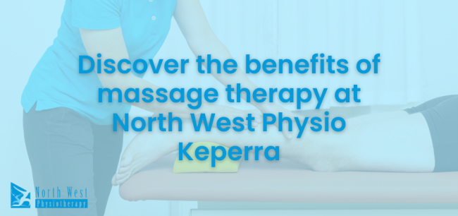 2024-11 Discover the benefits of massage therapy at North West Physio Keperra Discover-the-benefits-of-massage-therapy-at-North-West-Physio-Keperra