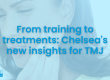 From-training-to-treatments-Chelseas-new-insights-for-TMJ